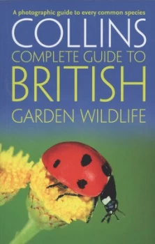 Image of Collins Complete Guide to British Garden Wildlife by Paul Sterry Paperback