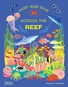 Image of Dart and Dive across the Reef : Life in the world's busiest reefs