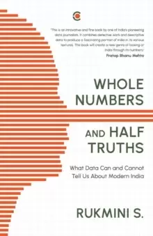 Image of Whole Numbers and Half Truths : What Data Can and Cannot Tell us About Modern India