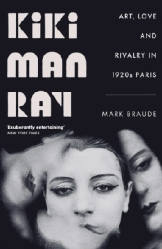 Image of Kiki Man Ray : Art, Love and Rivalry in 1920s Paris Paperback / softback