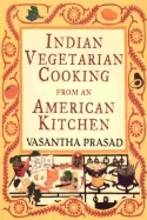 Image of indian vegetarian cooking from an american kitchen a cookbook