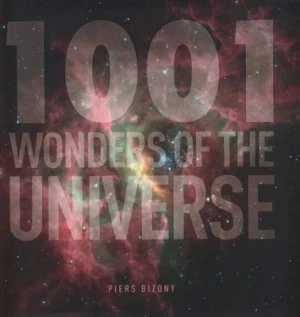 Image of 1001 Wonders of the Universe by Piers Bizony Hardback