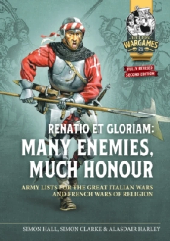 Image of Renatio et Gloriam: Many Enemies, Much Honour : Army Lists for the Great Italian Wars and French Wars of Religion Paperback / softback