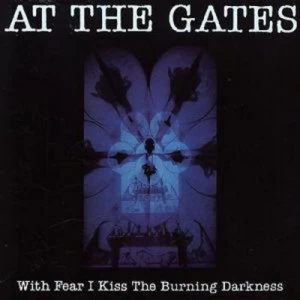 image of With Fear I Kiss the Burning Darkness by At the Gates CD Album