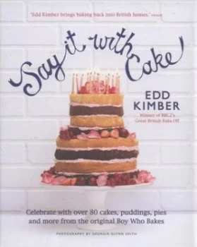 Image of Say It with Cake by Edd Kimber Hardback