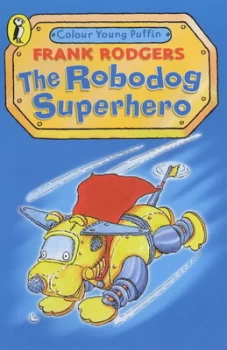 Image of The Robodog Superhero by Frank Rodgers Paperback