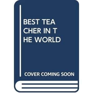 Image of BEST TEACHER IN THE WORLD Paperback 2018