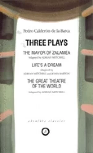 Image of three plays the mayor of zalamea lifes a dream the great theatre of the wor