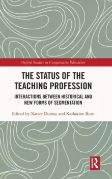 Image of The Status of the Teaching Profession : Interactions Between Historical and New Forms of Segmentation