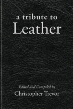 Image of A Tribute to Leather by Christopher Trevor Paperback