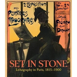 Image of Set in Stone Lithography in Paris, 1815-1900 Hardback 2018