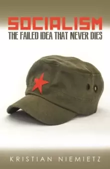 Image of Socialism : The Failed Idea That Never Dies