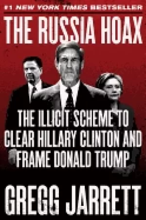 Image of russia hoax the illicit scheme to clear hillary clinton and frame donald tr