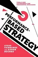 Image of performance based strategy tools and techniques for successful decisions