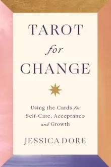 Image of Tarot for Change : Using the Cards for Self-Care, Acceptance and Growth