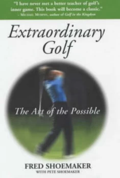 Image of Extraordinary Golf by Fred Shoemaker and Pete Shoemaker Hardback