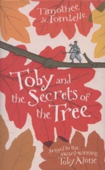 Image of Toby and the Secrets of the Tree by Timothee De Fombelle Hardback