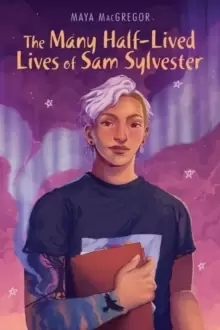 Image of The Many Half-Lived Lives of Sam Sylvester