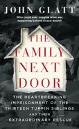 Image of family next door the heartbreaking imprisonment of the thirteen turpin sibl