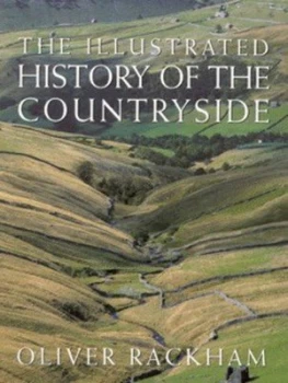 Image of The Illustrated History of the Countryside by Oliver Rackham Paperback