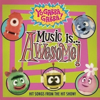 image of Yo Gabba Gabba Music Is Awesome - Volume 1 by Various Artists CD Album