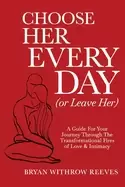 Image of choose her every day a guide for your journey through the transformational