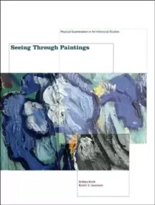 Image of Seeing Through Paintings : Physical Examination in Art Historical Studies