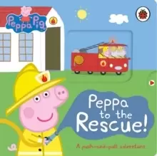 Image of Peppa Pig: Peppa to the Rescue : A Push-and-pull adventure