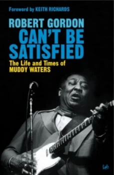 Image of Cant Be Satisfied by Robert Gordon Paperback