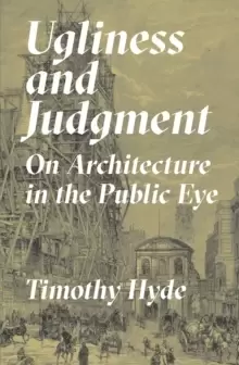 Image of Ugliness and Judgment : On Architecture in the Public Eye
