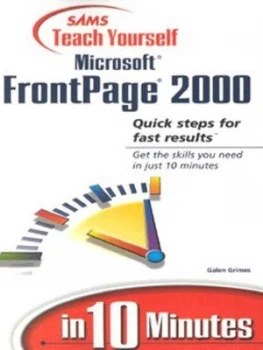 Image of Sams Teach Yourself Microsoft Frontpage 2000 in 10 Minutes by Galen Grimes Book