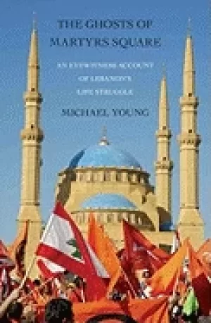 Image of ghosts of martyrs square an eyewitness account of lebanons life struggle