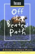 Image of texas off the beaten path 3rd a guide to unique places