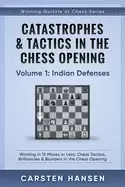 Image of catastrophes and tactics in the chess opening volume 1 indian defenses winn