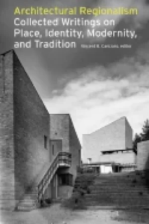 Image of architectural regionalism collected writings on place identity modernity a