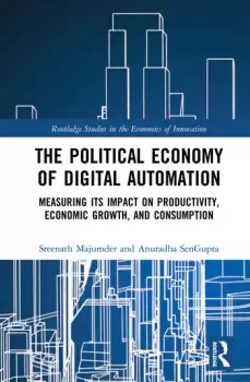 Image of The Political Economy of Digital AutomationMeasuring its Impact on Productivity Economic Growth and Consumption