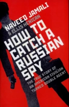 Image of How to Catch a Russian Spy by Naveed Jamali Hardback
