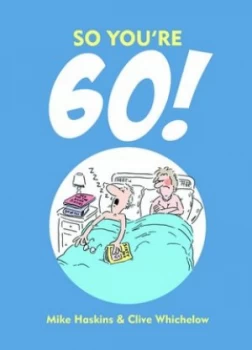 Image of So youre 60 by Clive Whichelow