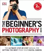 Image of beginners photography guide the ultimate step by step manual for getting th