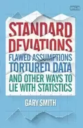 Image of standard deviations flawed assumptions tortured data and other ways to lie