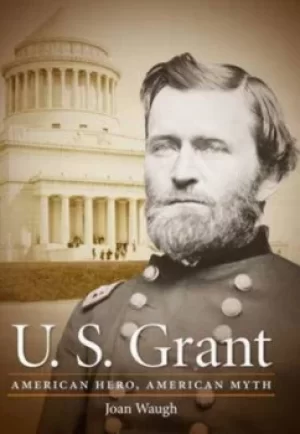 Image of U S Grant by Joan Waugh