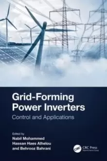 Image of Grid-Forming Power Inverters : Control and Applications