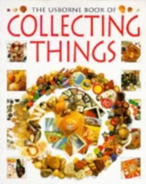 Image of Collecting Things by Kate Needham|Ray Gibson