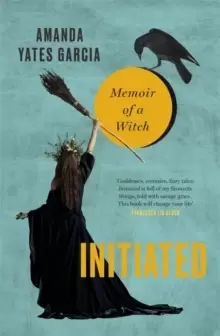 Image of Initiated : Memoir of a Witch