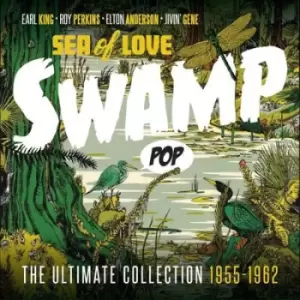 image of Swamp Pop Sea of Love the Ultimate Collection 1955 - 1962 by Various Artists CD Album