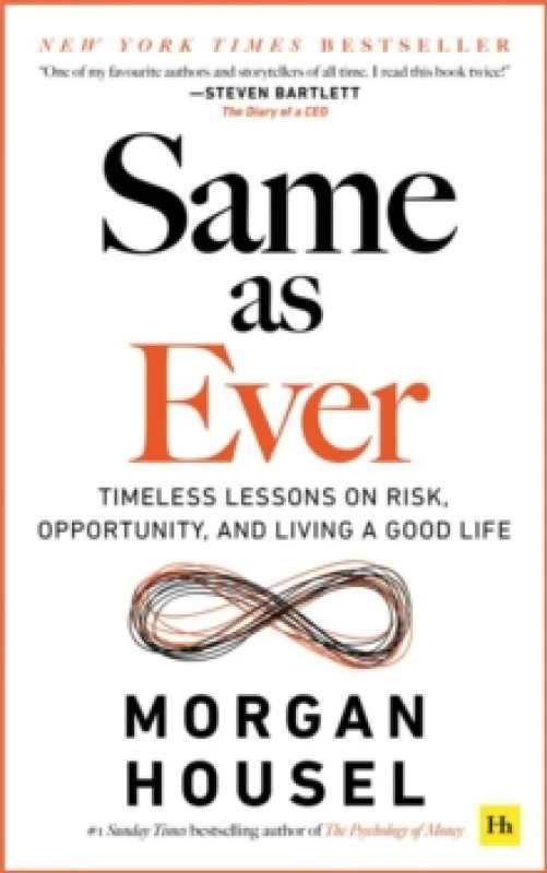 Image of Same as Ever : Timeless Lessons on Risk, Opportunity and Living a Good Life Paperback / softback