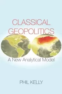 Image of Classical Geopolitics : A NewAnalyticalModel