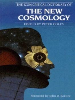 Image of The Icon Critical Dictionary of the New Cosmology by Peter Coles Book