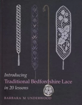 Image of Introducing Traditional Bedfordshire Lace in 20 Lessons by Barbara M. Underwood Hardback