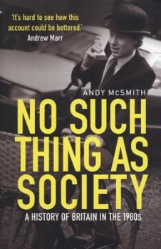 Image of No Such Thing As Society by Andy Mcsmith Paperback